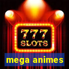 mega animes